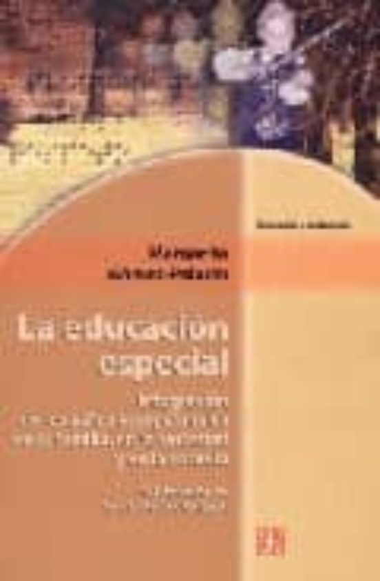 La Educacion Especial: Integracion de los Niños Excepcionales en la Fa