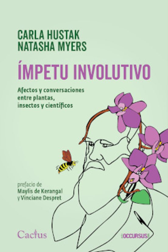 Impetu Involutivo. Afectos Y Conversaciones Entre Plantas Insectos Y C
