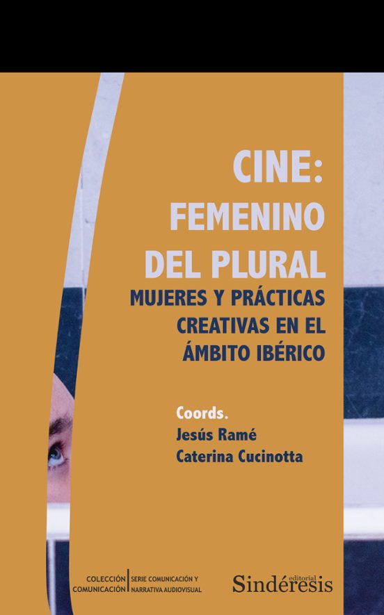 Cine: Femenino del Plural. Mujeres y Prácticas Creativas en el Ámbito