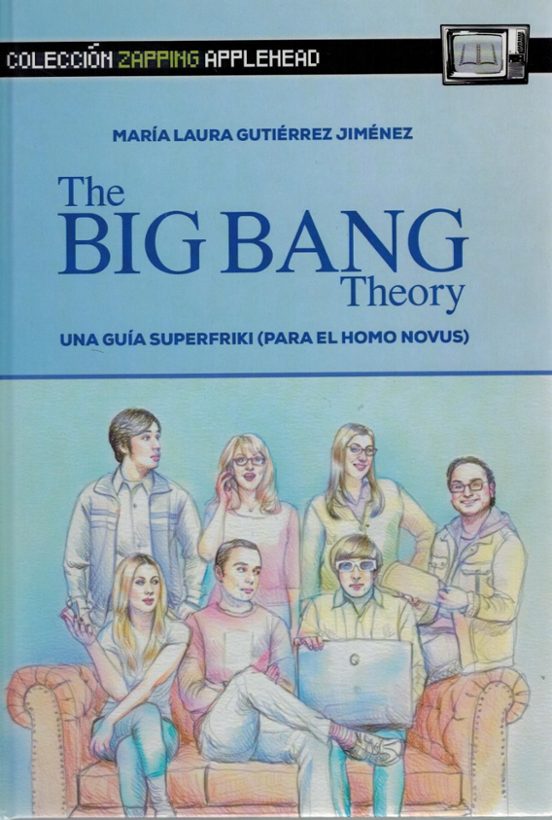 The Big Bang Theory. Una Guía Superfriki