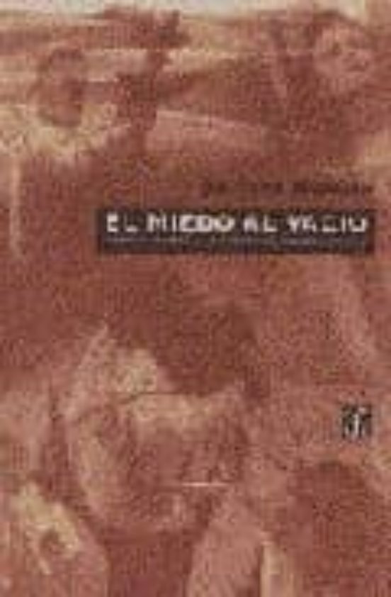 El Miedo Al Vacio