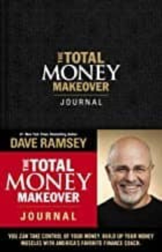 The Total Money Makeover Journal: A Guide For Financial Fitness