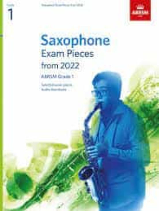 Saxophone Exam Pieces From 2022 Abrsm Grade 1 : Selected From The Syll