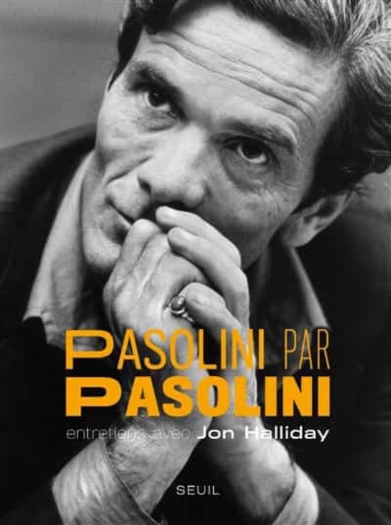Pasolini Par Pasolini : Entretiens Avec Jon Halliday