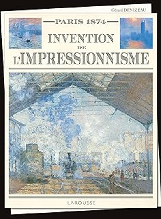 Paris 1874: Invention de L Impressionnisme
