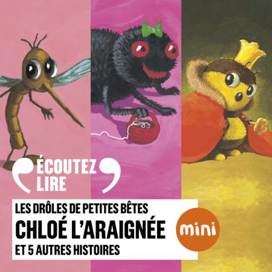 Les Drôles De Petites Bêtes - Chloé L'araignée Et 5 Autres Histoires