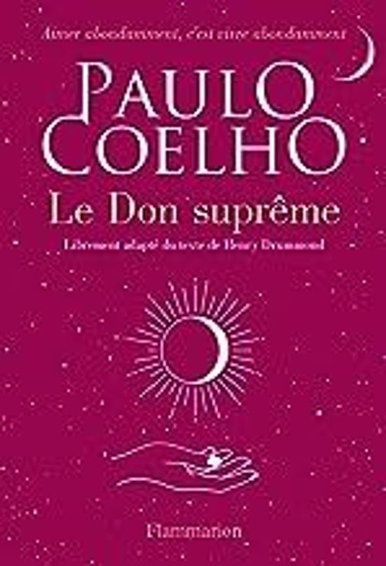 Le Don Suprême: Librement Adapté Du Texte De Henry Drummond