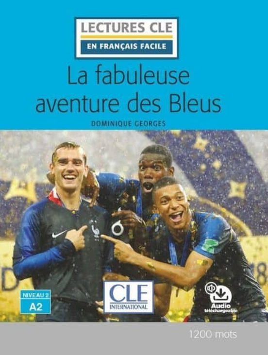 La Fabuleuse Aventure Des Bleus - Niveau 2/a2 - Livre + Audio Telechar