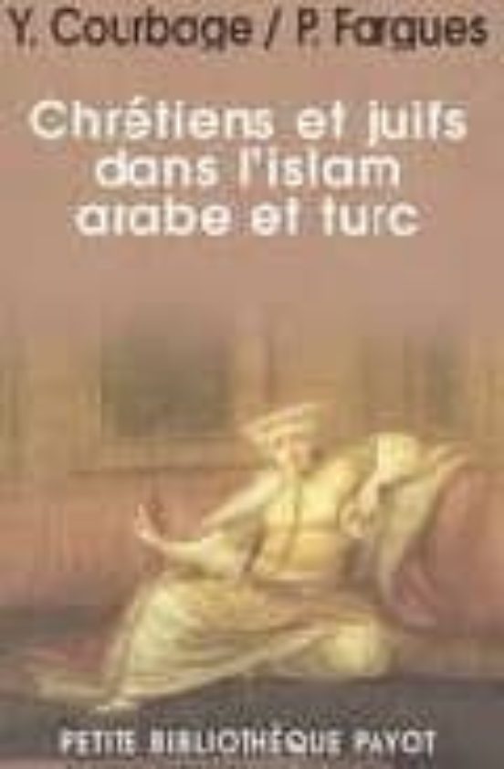 Chretiens Et Juifs Dans L Islam Arabe Et Turc