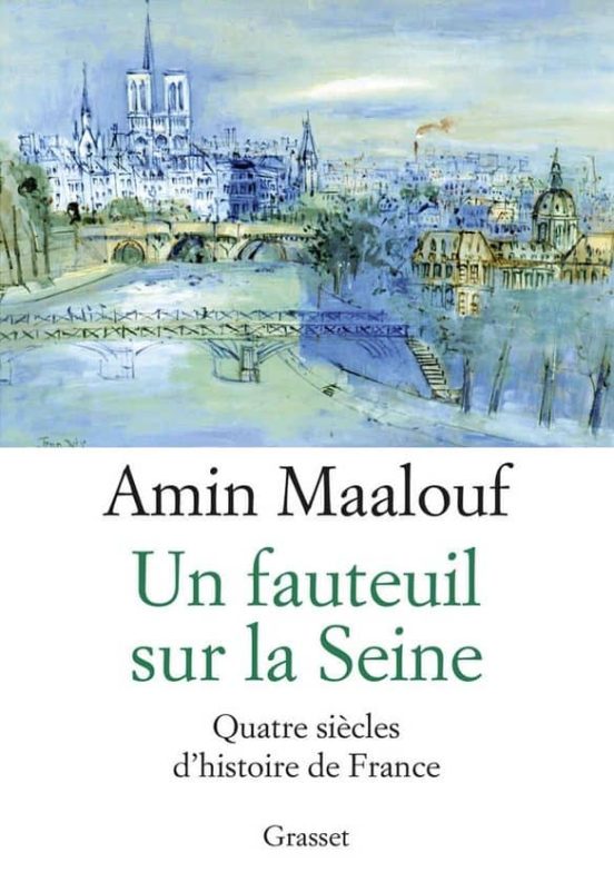 Un Fauteuil Sur La Seine : Quatre Siecles D Histoire De France