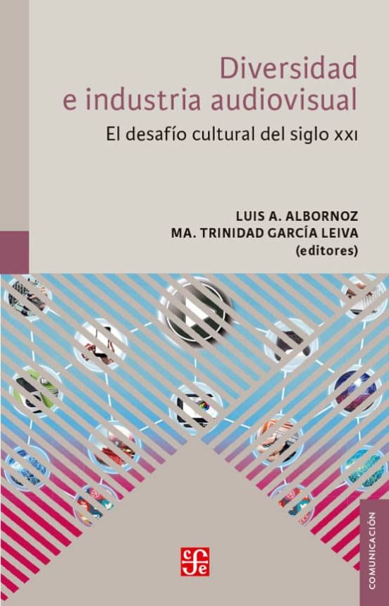Diversidad E Industria Audiovisual: El Desafio Cultural Del Siglo Xxi
