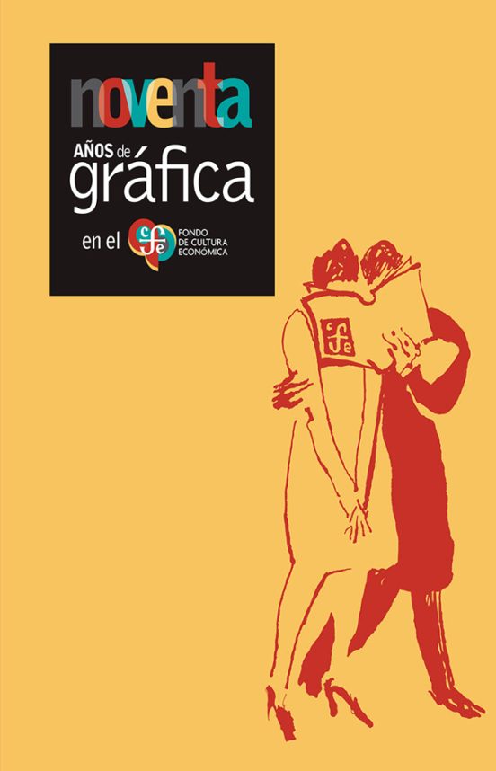 Noventa Años De Grafica En El Fondo De Cultura Economica