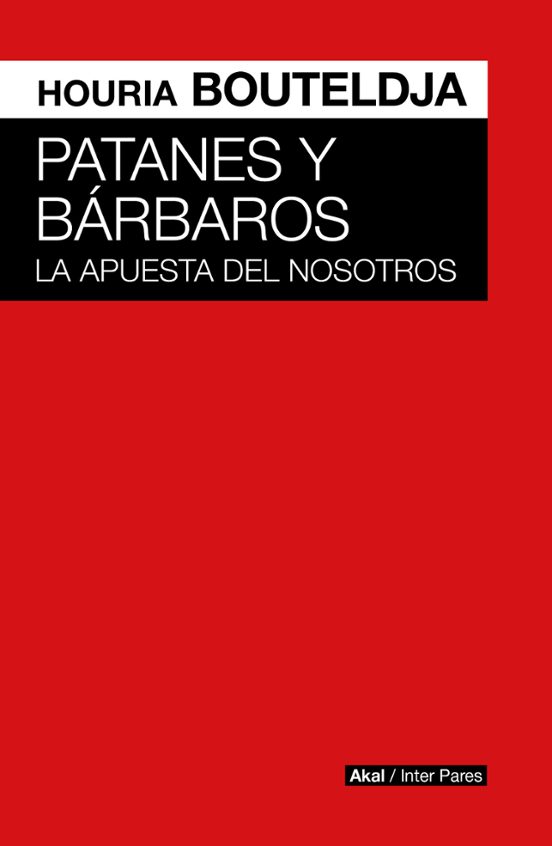 Patanes Y Barbaros. La Apuesta Del Nosotros