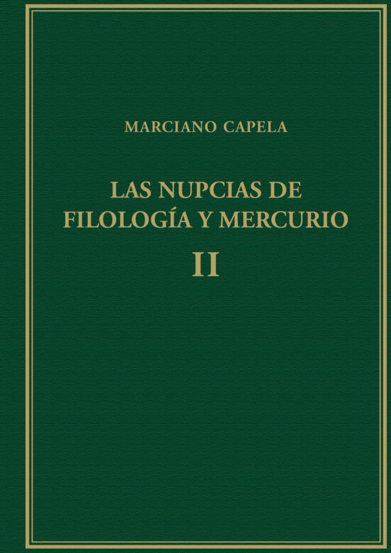 Las Nupcias De Filología Y Mercurio. Vol. II: Libros III-V: El Trivium