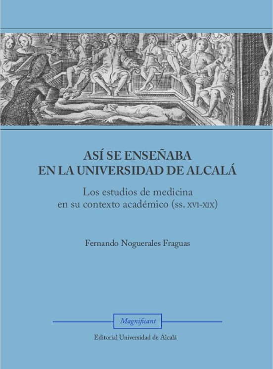 Así Se Enseñaba En La Universidad De Alcalá