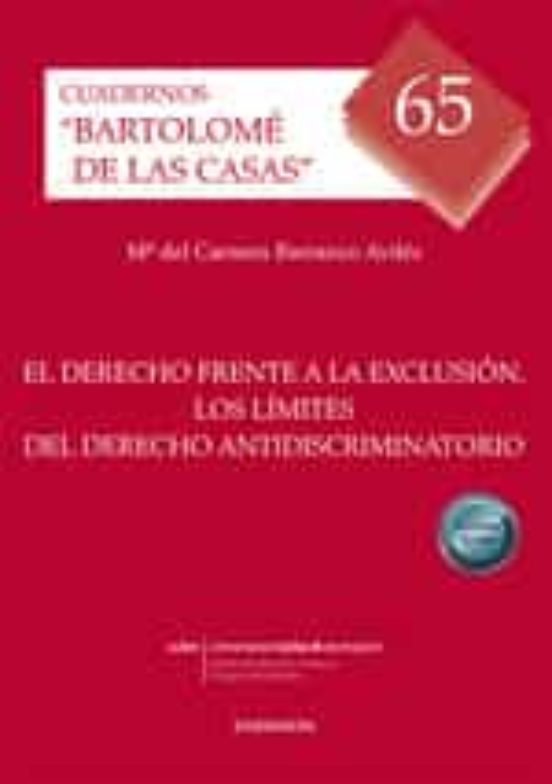 El Derecho Frente A La Exclusión. Los Límites Del Derecho Antidiscriminatorio