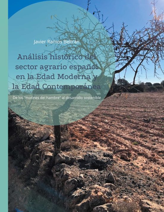 Análisis Histórico Del Sector Agrario Español En La Edad Moderna Y La Edad Contemporánea