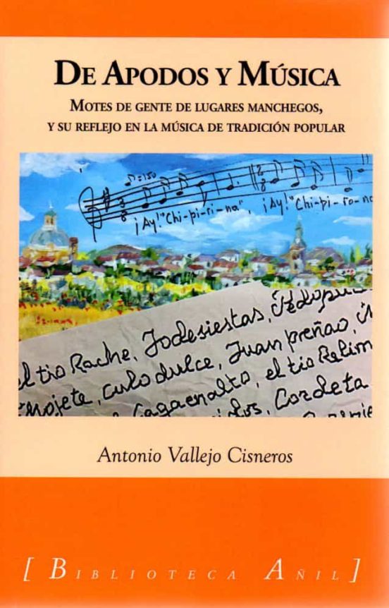 De Apodos Y Música. Motes De Gente De Lugares Manchegos Y Su Refl Ejo