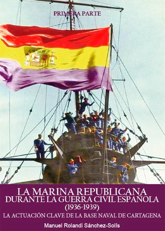 La Marina Republicana Durante La Guerra Civil Española