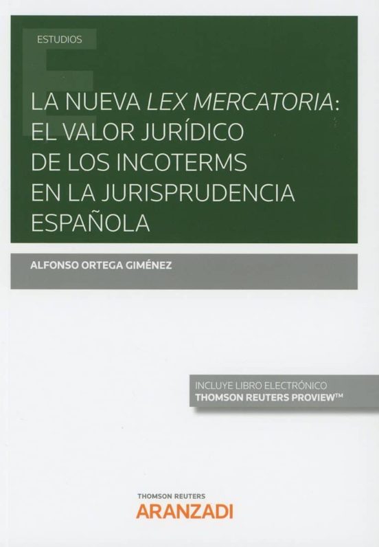 La Nueva Lex Mercatoria: El Valor Jurídico De Los Incoterms En La Jurisprudencia Española