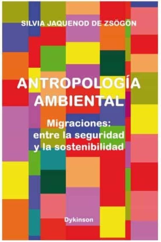 Antropologia Ambiental. Migraciones: Entre La Seguridad Y La Sost Enib