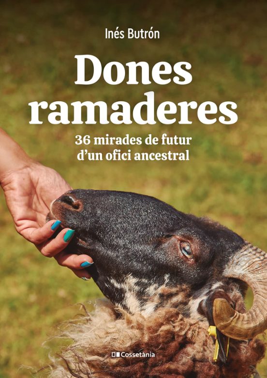 Dones Ramaderes: 36 Mirades De Futur D Un Ofici Ancestral
