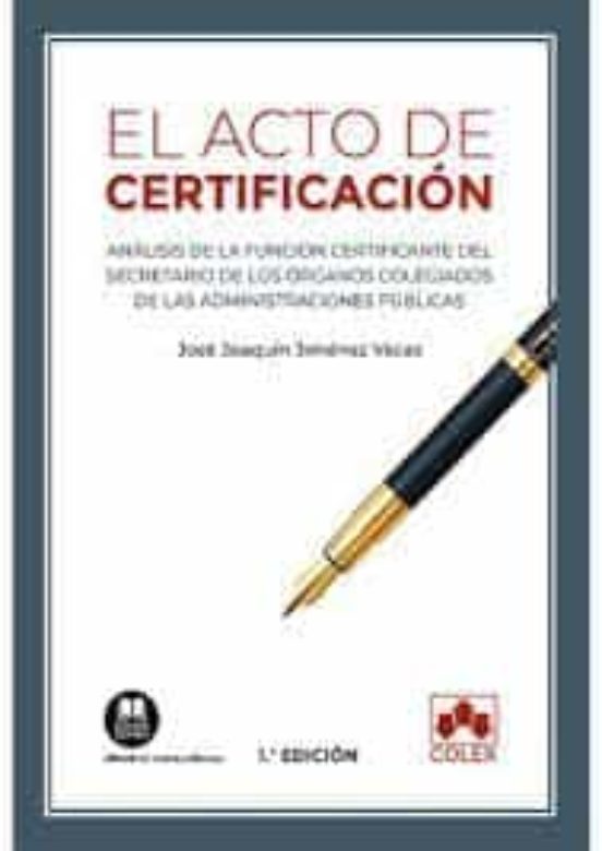 Acto De Certificación.análisis De La Función Certificante Del Secretar