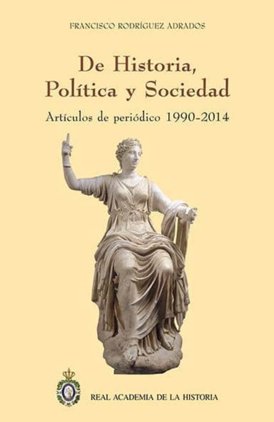 De Historia Politica Y Sociedad: Articulos De Periodico 1990 - 2 014