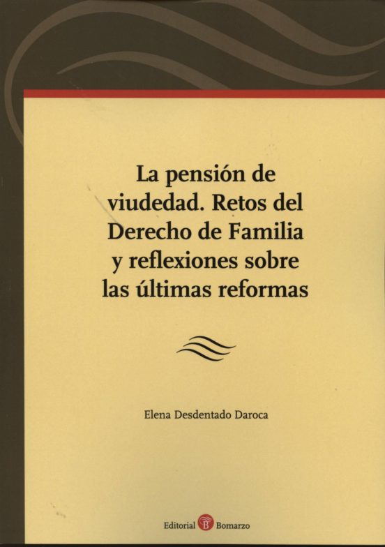 Pension De Viudedad. Retos Del Derecho De Familia Y Reflaxiones S Obre