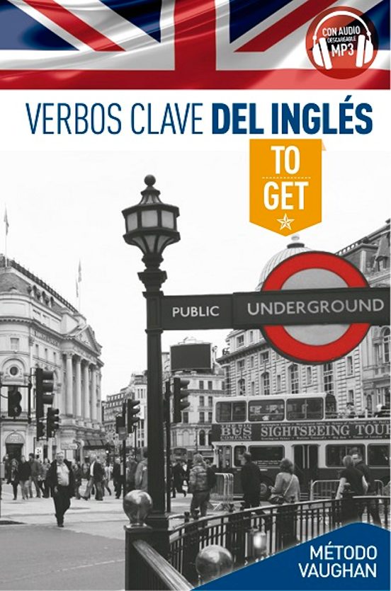 Verbos Clave Del Inglés: To Get