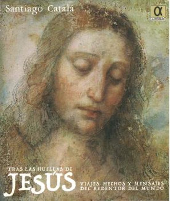 Tras Las Huellas De Jesús. Viajes Hechos Y Mensajes Del Redentor Del M