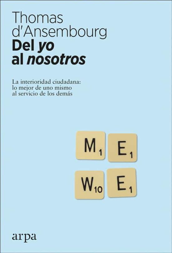 Del Yo Al Nosotros: La Interioridad Ciudadana:lo Mejor De Uno Mismo Al