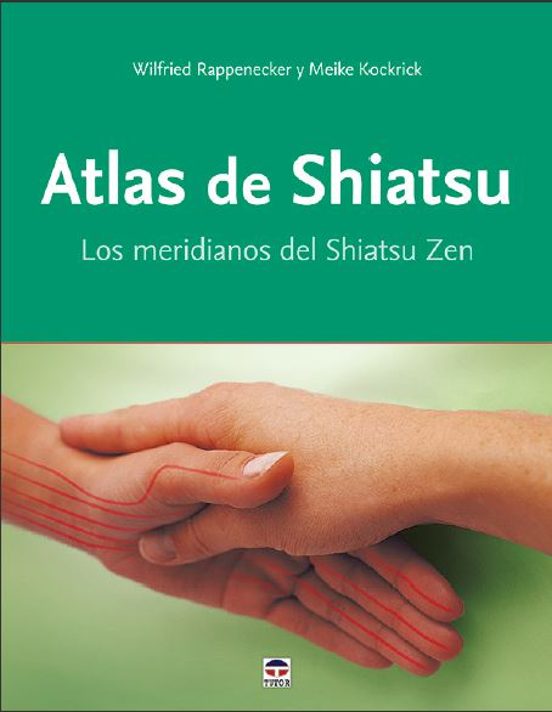 Atlas De Shiatsu: Los Meridianos Del Shiatsu Zen