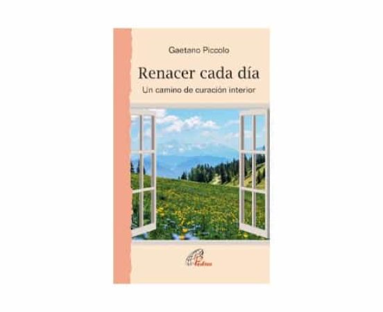 Renacer Cada Día. Un Camino De Curación Interior