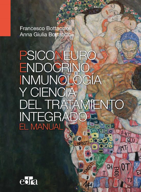 Psiconeuroinmunoendocrinología Y Ciencia Del Tratamiento Integrado. El Manual