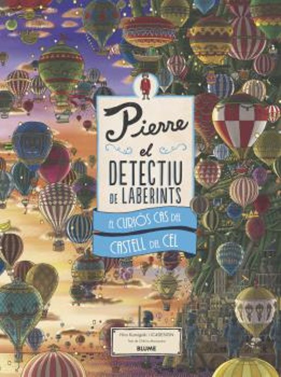 Pierre El Detectiu De Laberints: El Curios Cas Del Castell Del Cel