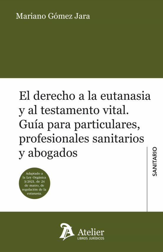 El Derecho A La Eutanasia Y Al Testamento Vital. Guia Para Particulare