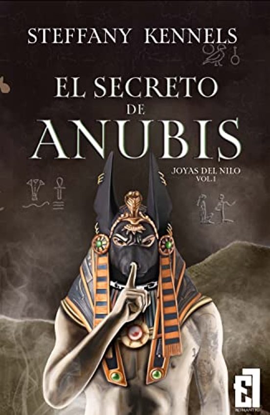 El Secreto De Anubis. Joyas Del Nilo Vol. I