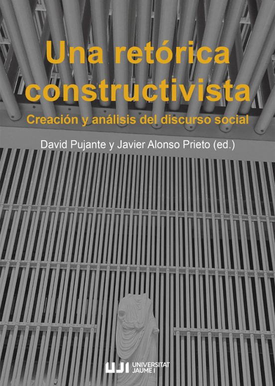 Una Retórica Constructivista. Creación Y Análisis Del Discurso Social