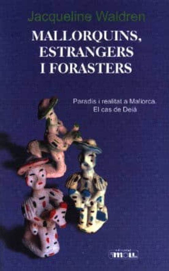 Mallorquins Estrangers I Forasters: Paradis I Realitat A Mallorc A. El