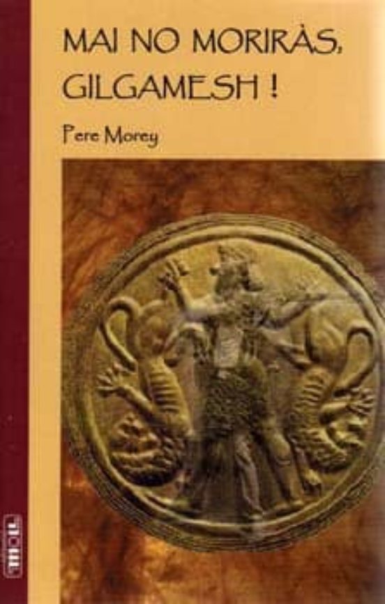 Mai Moriras Gilgamesh!
