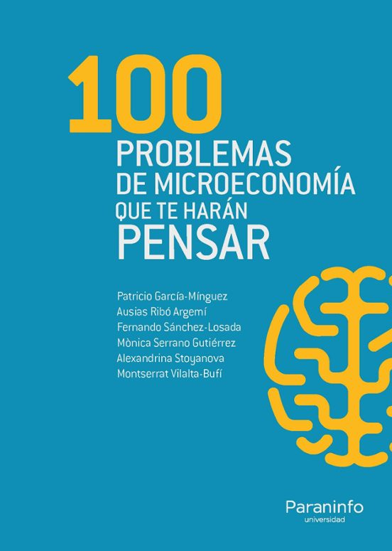 100 Problemas De Microeconomía Que Te Harán Pensar