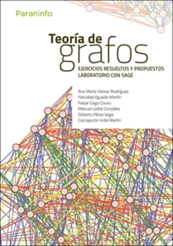 Teoria De Grafos. Ejercicios Resueltos Y Propuestos. Laboraborio Con S