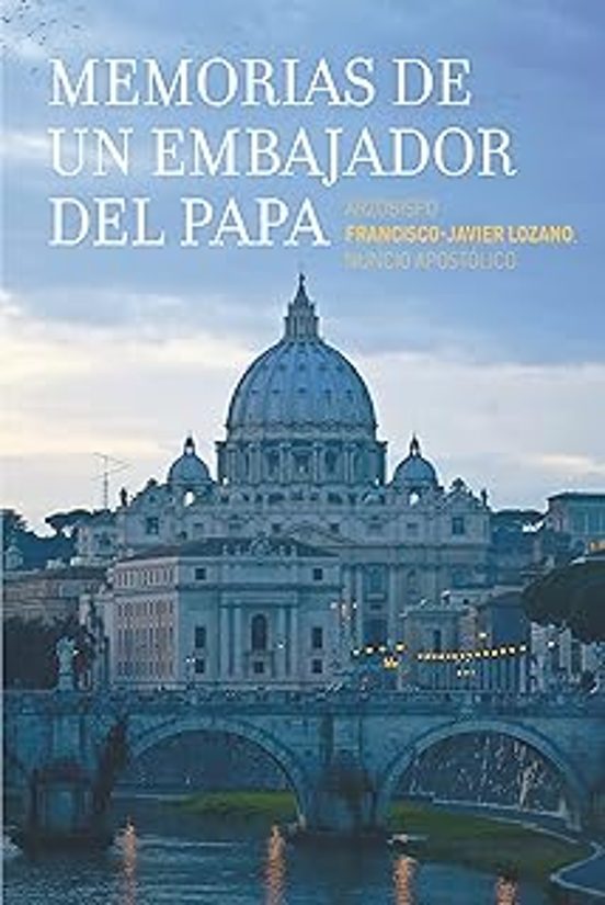 Memorias De Un Embajador Del Papa