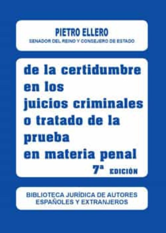 De La Certidumbre En Los Juicios Criminales O Tratado De La Prueb A En