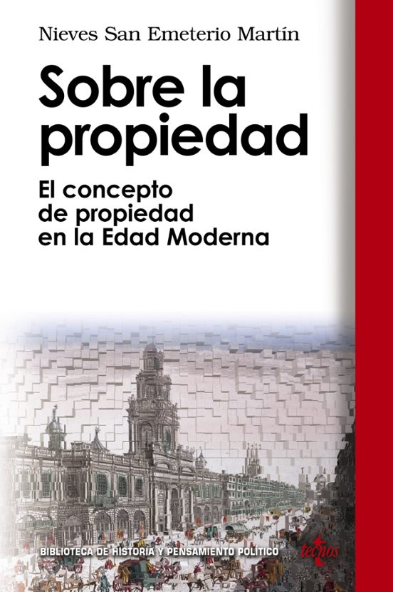 Sobre La Propiedad: El Concepto De Propiedad En La Edad Moderna