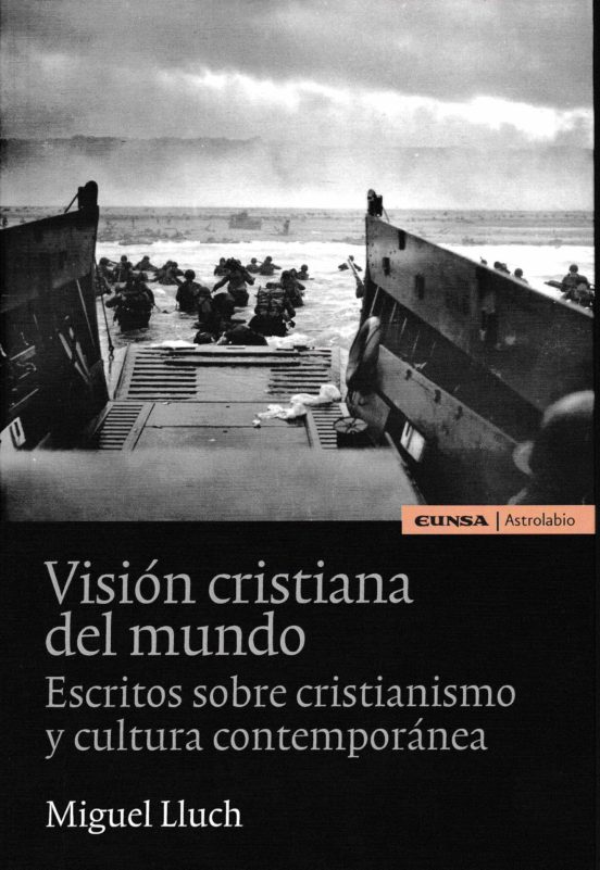 Vision Cristiana Del Mundo: Escritos Sobre Cristianismo Y Cultura Cont