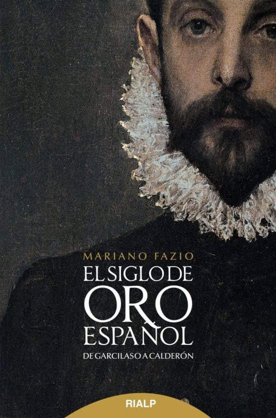 El Siglo de Oro Español: De Garcilaso a Calderon