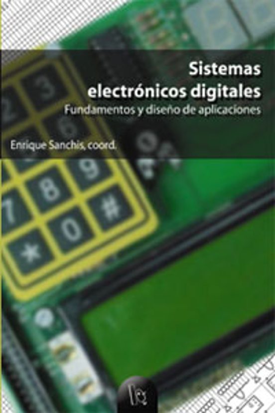 Sistemas Electronicos Digitales Fundamentos Y Diseño De Aplicacio Nes