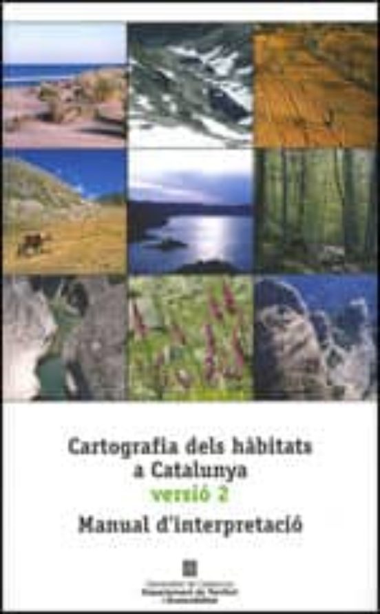 Cartografia Dels Hàbitats A Catalunya Versió 2. Manual D'interpretació